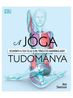   A jóga tudománya - Kézikönyv a test és az elme tökéletes harmóniájáért (új kiadás)