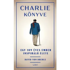 Charlie könyve - Egy 109 éves ember inspiráló élete - Életrajz  témájú könyvek és olvasmányok
