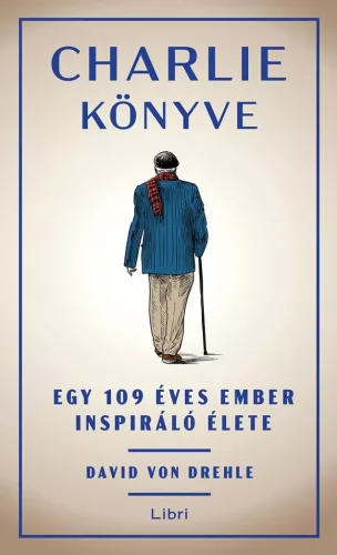 Charlie könyve - Egy 109 éves ember inspiráló élete - Életrajz  témájú könyvek és olvasmányok