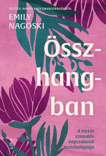 Összhangban - A tartós szexuális kapcsolatok pszichológiája - Ismeretterjesztés egészségtudatos életmódhoz kapcsolódó könyvek