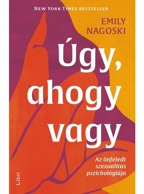 Úgy, ahogy vagy - Az önfeledt szexualitás pszichológiája (3. kiadás)