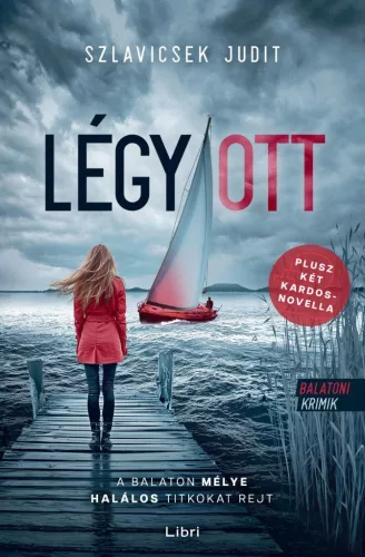 Légy / ott - Balatoni krimik (új kiadás) - Krimi  témájú könyvek és olvasmányok