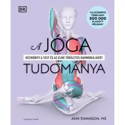 A jóga tudománya - Kézikönyv a test és az elme tökéletes harmóniájáért (új, bővített kiadás) - Meditáció, jóga egészségtudatos életmódhoz kapcsolódó könyvek