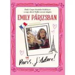 Emily Párizsban - Emily Cooper hivatalos kézikönyve - Romantikus  témájú könyvek és olvasmányok