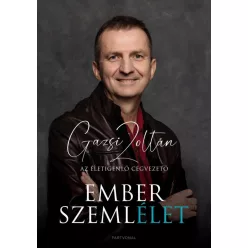 Emberszemlélet - Az életigenlő cégvezető - Életrajz  témájú könyvek és olvasmányok