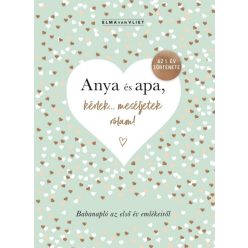 Anya és apa, kérlek… meséljetek rólam! - Babanapló az első év emlékeiről - Családi kapcsolatok  témájú könyvek és olvasmányok