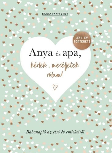 Anya és apa, kérlek… meséljetek rólam! - Babanapló az első év emlékeiről - Családi kapcsolatok  témájú könyvek és olvasmányok