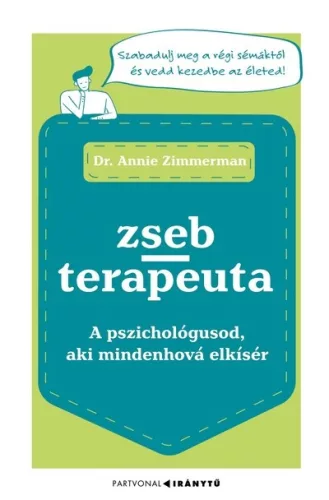 Zsebterapeuta - A pszichológusod, aki mindenhová elkísér - Iránytu-sorozat - Egészség, életmód egészségtudatos életmódhoz kapcsolódó könyvek