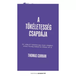 A tökéletesség csapdája - Az „elég jó” hatalma egy olyan világban, amely mindig többet és többet vár el - Pszichológia  témájú könyvek és olvasmányok
