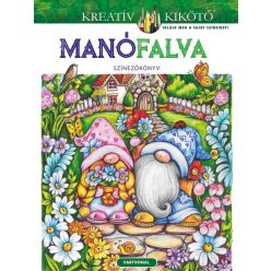 Manófalva - Színezőkönyv - Kreatív kikötő - Kreativitás  témájú könyvek és olvasmányok