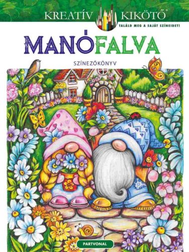 Manófalva - Színezőkönyv - Kreatív kikötő - Kreativitás  témájú könyvek és olvasmányok