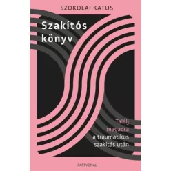 Szakítós könyv - Találj magadra a traumatikus szakítás után - Pszichológia  témájú könyvek és olvasmányok