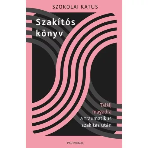 Szakítós könyv - Találj magadra a traumatikus szakítás után - Pszichológia  témájú könyvek és olvasmányok