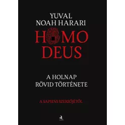 Homo deus - A holnap rövid története (puha) - Ismeretterjesztő  témájú könyvek és olvasmányok