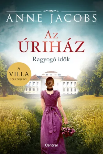Az úriház - Ragyogó idők - Romantikus  témájú könyvek és olvasmányok