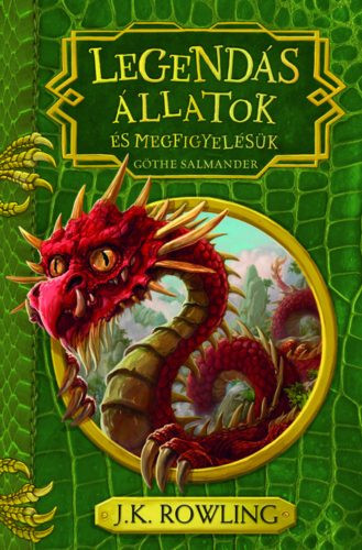 Legendás állatok és megfigyelésük - Göthe Salmander (új kiadás) - Fantasy  témájú könyvek és olvasmányok