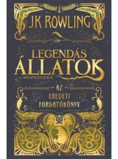   Legendás állatok és megfigyelésük - Az eredeti forgatókönyv (új kiadás)