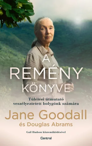 A remény könyve - Túlélési útmutató veszélyeztetett bolygónk számára - Környezetvédelem, ökológia természetgyógyászati és alternatív szemléletű könyvek