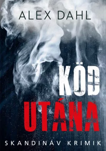 Köd utána - Skandináv krimik - Krimi  témájú könyvek és olvasmányok