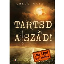 Tartsd a szád! - True crime - Valós bűnügyek