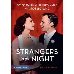   Strangers in the Night - Ava Gardner és Frank Sinatra viharos szerelme - Ikonikus nők