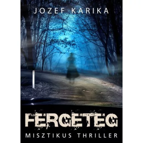 Fergeteg - Misztikus thriller - Horror  témájú könyvek és olvasmányok
