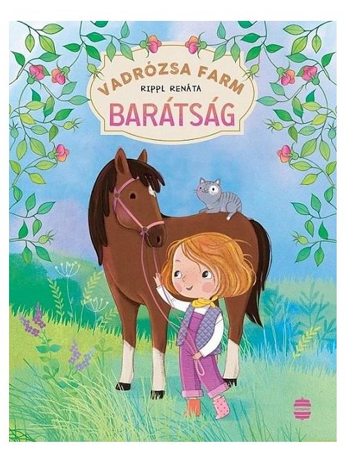 Vadrózsa farm 1. - Barátság