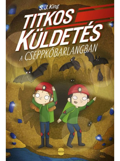 Titkos küldetés a cseppkőbarlangban