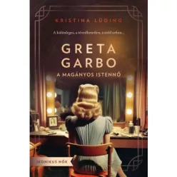 Greta Garbo - A magányos istennő - Ikonikus nők - Romantikus  témájú könyvek és olvasmányok