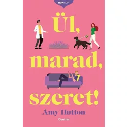 Ül, marad, szeret! - Romkom-sorozat - Romantikus  témájú könyvek és olvasmányok