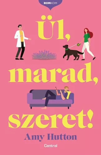 Ül, marad, szeret! - Romkom-sorozat - Romantikus  témájú könyvek és olvasmányok