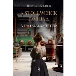 A Stollwerck família 2. - A feltalálónő titka - Romantikus  témájú könyvek és olvasmányok