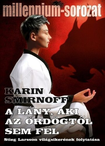 A lány, aki az ördögtől sem fél - Millennium-sorozat 8. - Krimi  témájú könyvek és olvasmányok