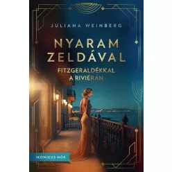 Nyaram Zeldával - Fitzgeraldékkal a Riviérán - Ikonikus nők - Romantikus  témájú könyvek és olvasmányok