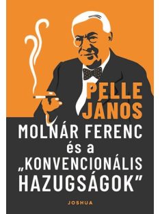 Molnár Ferenc és a „konvencionális hazugságok”
