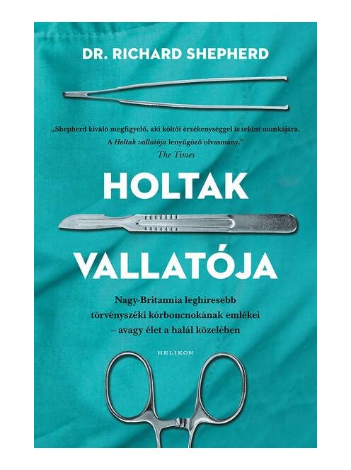 Holtak vallatója - Nagy-Britannia első számú törvényszéki kórboncnokának emlékei - avagy élet a halál közben (puha)