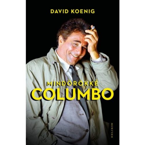 Mindörökké Columbo (új kiadás) - Film- és színháztörténet  témájú könyvek és olvasmányok