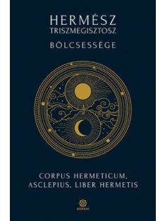   Hermész Triszmegisztosz bölcsessége - Corpus Hermeticum, Liber Hermetis, Asclepius (4. kiadás)