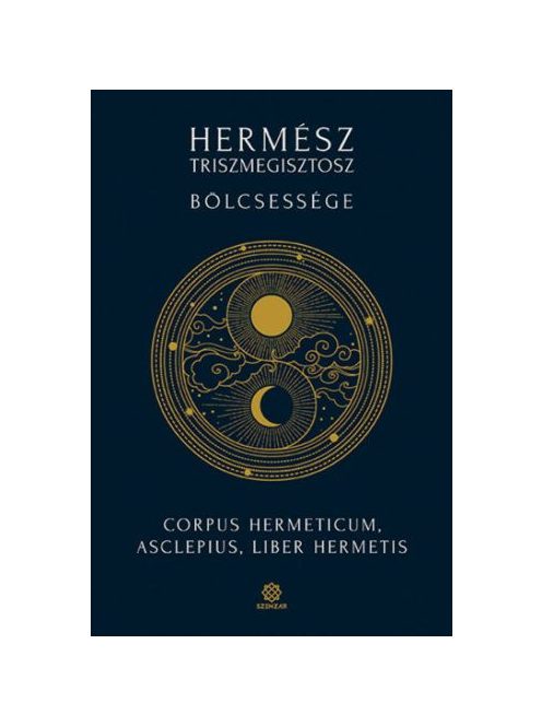 Hermész Triszmegisztosz bölcsessége - Corpus Hermeticum, Liber Hermetis, Asclepius (4. kiadás)