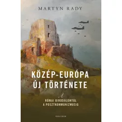 Közép-Európa új története - A Római Birodalomtól a posztkommunizmusig - Ismeretterjesztő  témájú könyvek és olvasmányok