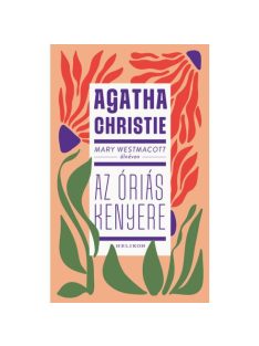 Mary Westmacott: Az óriás kenyere