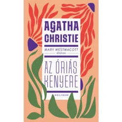 Mary Westmacott: Az óriás kenyere