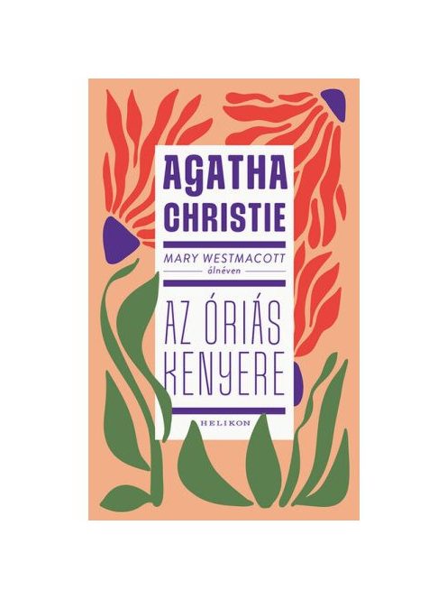 Mary Westmacott: Az óriás kenyere