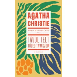 Mary Westmacott: Távol telt tőled tavaszom - Romantikus  témájú könyvek és olvasmányok
