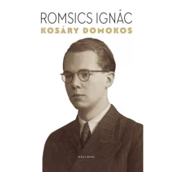 Kosáry Domokos - A történetíró, a tudománypolitikus és az ember - Ismeretterjesztő  témájú könyvek és olvasmányok