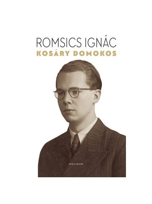 Kosáry Domokos - A történetíró, a tudománypolitikus és az ember