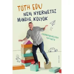 Nem nyerhetsz mindig, kölyök - Gyermeknevelésem története - Regények  témájú könyvek és olvasmányok