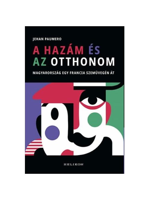 A hazám és az otthonom - Magyarország egy francia szemüvegén át