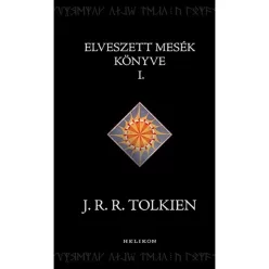 Elveszett mesék könyve I. - Középfölde históriája (új kiadás). - Fantasy  témájú könyvek és olvasmányok