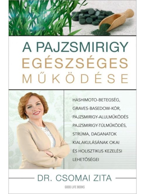 A pajzsmirigy egészséges működése - Hashimoto-betegség, Graves-Basedow kór, pajzsmirigy alulműködés- túlműködés, strúma,